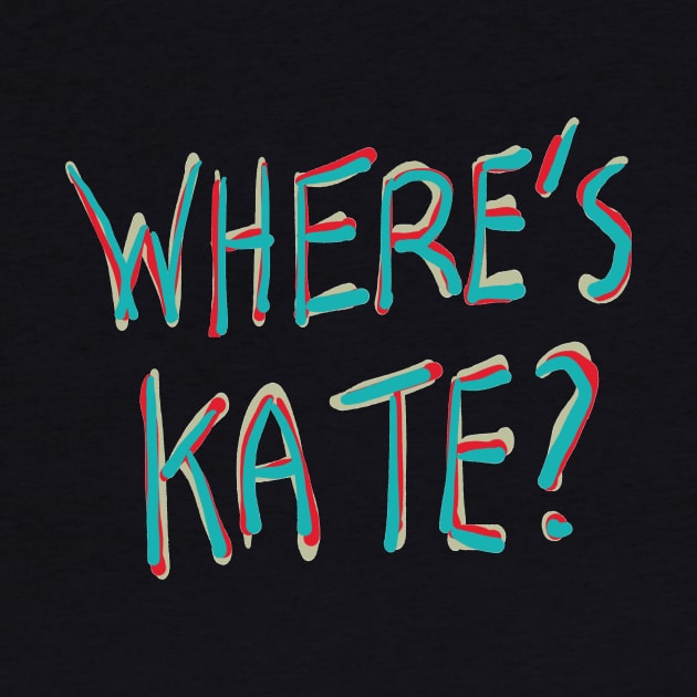 Where's Kate? by Mark Ewbie